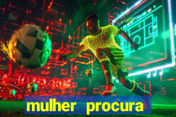 mulher procura homem salvador bahia